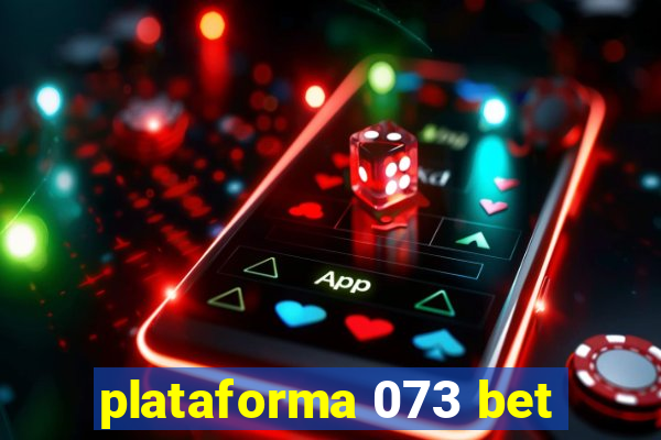 plataforma 073 bet